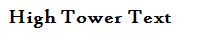 High Tower Text